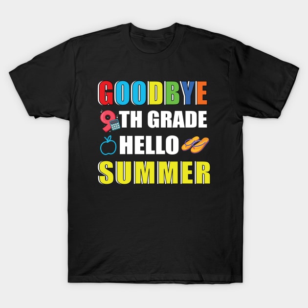 Goodbye 9th grade hello summer T-Shirt by MetalHoneyDesigns